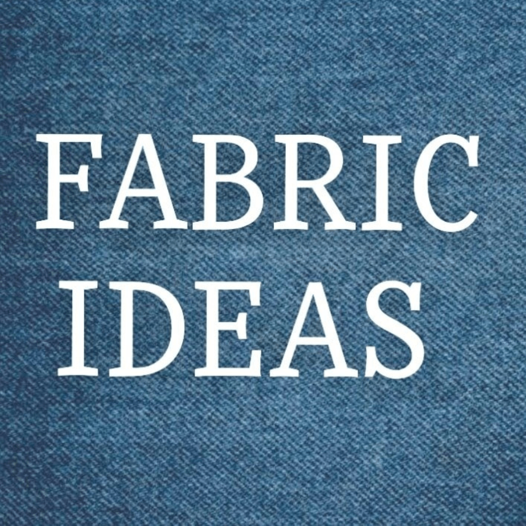 Fabric Ideas